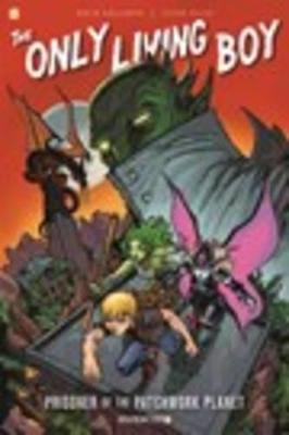 Prisoner of the Patchwork Planet: Only Living Boy #1