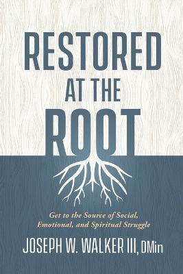 Restored at the Root