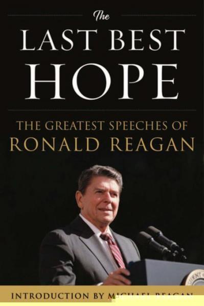Last Best Hope: The Greatest Speeches of Ronald Reagan