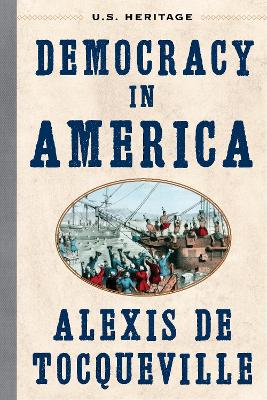 Democracy in America: (U.S. Heritage)