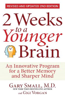 2 Weeks To A Younger Brain: An Innovative Program for a Better Memory and Sharper Mind REVISED & UPDATED  2ND EDITION Revised edition