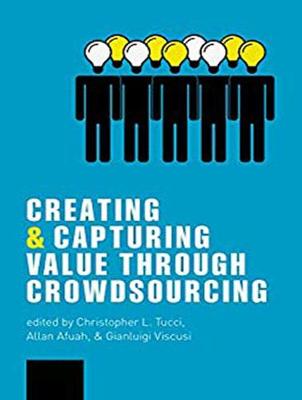 Creating and Capturing Value through Crowdsourcing Unabridged edition