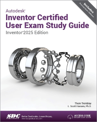Autodesk Inventor Certified User Exam Study Guide: Inventor 2025 Edition