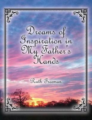 Dreams of Inspiration in My Father's Hands Large type / large print edition