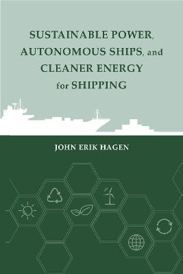 Sustainable Power, Autonomous Ships, and Cleaner Energy for Future Shipping