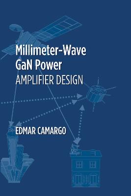 Millimeter Wave GaN Power Amplifier Design Unabridged edition