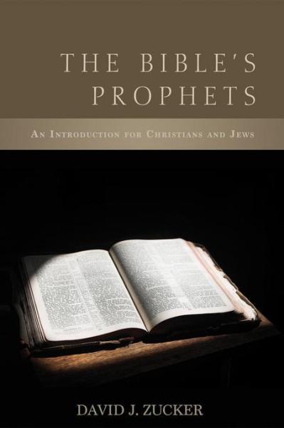 Bible's Prophets: An Introduction for Christians and Jews