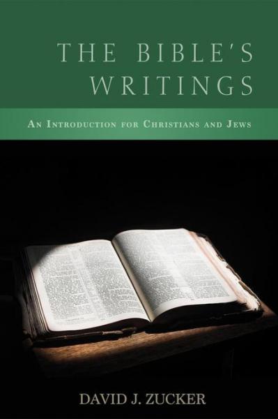 Bible's Writings: An Introduction for Christians and Jews