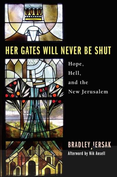 Her Gates Will Never Be Shut: Hope, Hell, and the New Jerusalem
