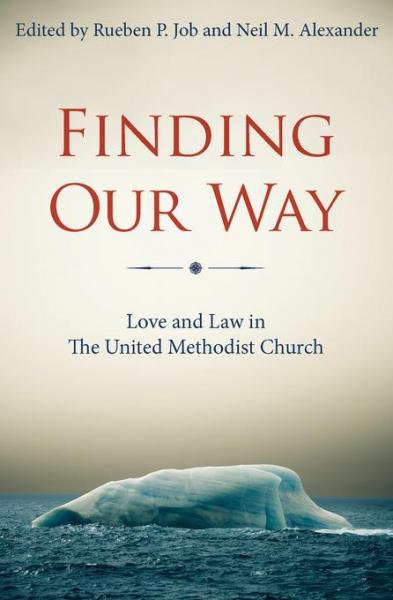 Finding Our Way: Love and Law in The United Methodist Church