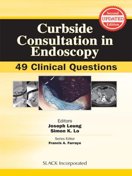 Curbside Consultation in Endoscopy: 49 Clinical Questions, Second Edition