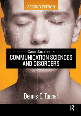 Case Studies in Communication Sciences and Disorders, Second Edition
