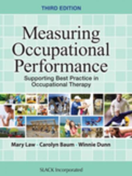 Measuring Occupational Performance: Supporting Best Practice in Occupational Therapy, Third Edition