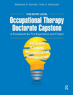 Entry Level Occupational Therapy Doctorate Capstone: A Framework for the Experience and Project