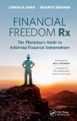 Financial Freedom Rx: The Physicians Guide to Achieving Financial Independence