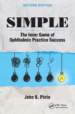 Simple: The Inner Game of Ophthalmic Practice Success 2nd edition