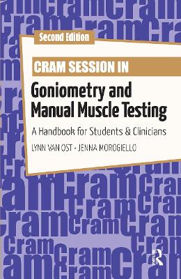 Cram Session in Goniometry and Manual Muscle Testing: A Handbook for Students and Clinicians 2nd edition