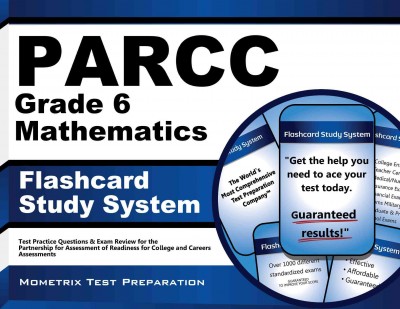 Parcc Grade 6 Mathematics Flashcard Study System: Parcc Test Practice Questions & Exam Review for the Partnership for  Assessment of Readiness for College and Careers Assessments
