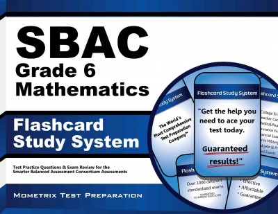 Sbac Grade 6 Mathematics Flashcard Study System: Sbac Test Practice Questions & Exam Review for the Smarter Balanced  Assessment Consortium Assessments
