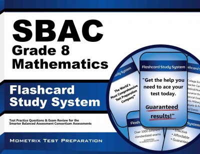 Sbac Grade 8 Mathematics Flashcard Study System: Sbac Test Practice Questions & Exam Review for the Smarter Balanced  Assessment Consortium Assessments