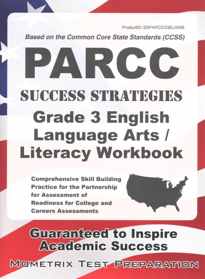 Parcc Success Strategies Grade 3 English Language Arts/Literacy Workbook: Comprehensive Skill Building Practice for the Partnership for Assessment of  Readiness for College and Careers Assessments