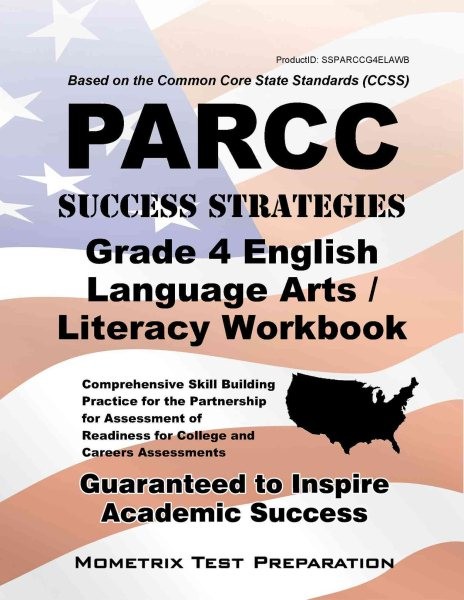 Parcc Success Strategies Grade 4 English Language Arts/Literacy Workbook: Comprehensive Skill Building Practice for the Partnership for Assessment of  Readiness for College and Careers Assessments
