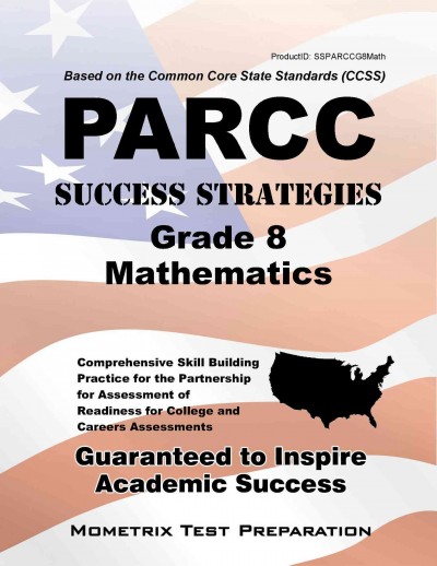 Parcc Success Strategies Grade 8 Mathematics Study Guide: Parcc Test Review for the Partnership for Assessment of Readiness for  College and Careers Assessments