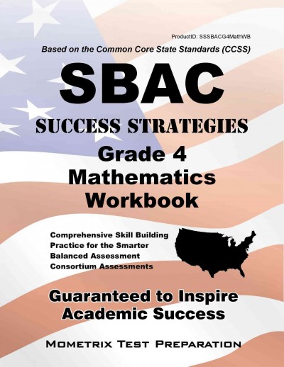 Sbac Success Strategies Grade 4 Mathematics Workbook: Comprehensive Skill Building Practice for the Smarter Balanced Assessment  Consortium Assessments