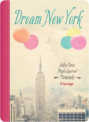 Dream New York: 30 Iconic Images, Volume 1