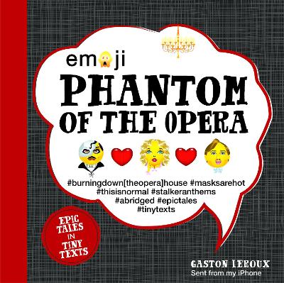 Emoji Phantom of the Opera: Epic Tales in Tiny Texts, Volume 2
