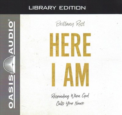 Here I Am (Library Edition): Responding When God Calls Your Name Library ed.