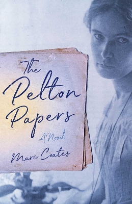 Pelton Papers: A Novel