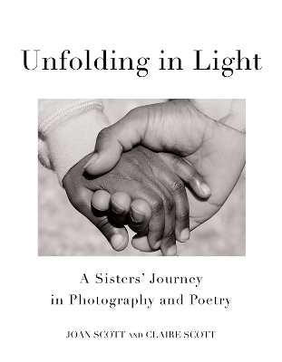 Unfolding in Light: A Sisters' Journey in Photography and Poetry