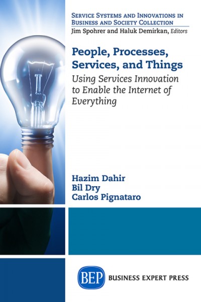 People, Processes, Services, and Things: Using Services Innovation to Enable the Internet of Everything