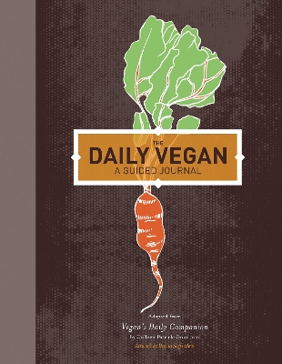 Daily Vegan: A Guided Journal, adapted from Vegan's Daily Companion by Colleen  Patrick-Goudreau