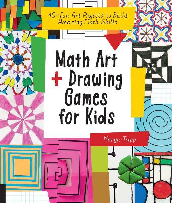 Math Art and Drawing Games for Kids: 40plus Fun Art Projects to Build Amazing Math Skills