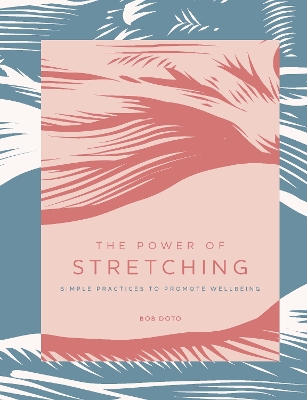 Power of Stretching: Simple Practices to Promote Wellbeing