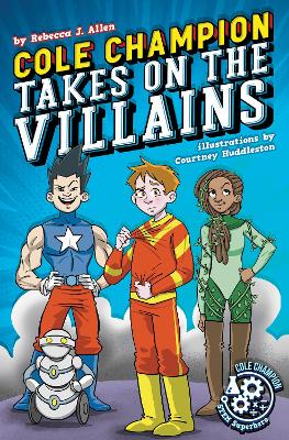 Cole Champion Takes On the Villains: Book 2