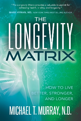 Longevity Matrix: How to Live Better, Stronger, and Longer