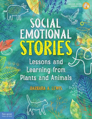 Social Emotional Stories: Lessons and Learning from Plants and Animals Second Edition
