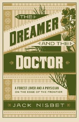 Dreamer and the Doctor: A Forest Lover and a Physician on the Edge of the Frontier