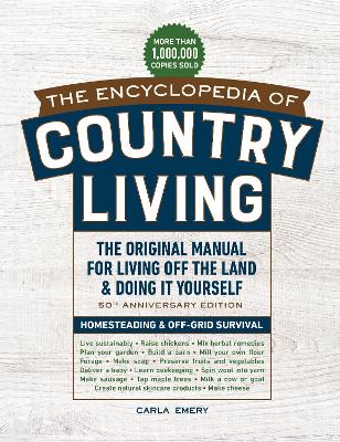 Encyclopedia of Country Living, 50th Anniversary Edition: The Original Manual for Living Off the Land & Doing It Yourself  (Homesteading & Off-Grid Survival)