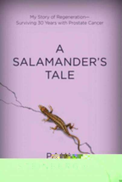 Salamander's Tale: My Story of Regeneration?Surviving 30 Years with Prostate Cancer
