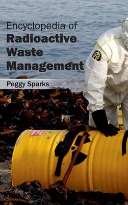 Encyclopedia of Radioactive Waste Management