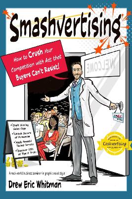 Smashvertising: How to Crush Your Competition with Ads that Buyers Can't Resist 10th Revised edition