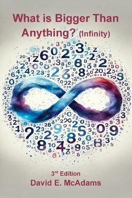 What is Bigger Than Anything?: Infinity 3rd ed.