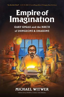 Empire of Imagination: Gary Gygax and the Birth of Dungeons & Dragons