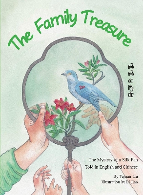 Family Treasure: The Mystery of a Silk Fan Told in English and Chinese