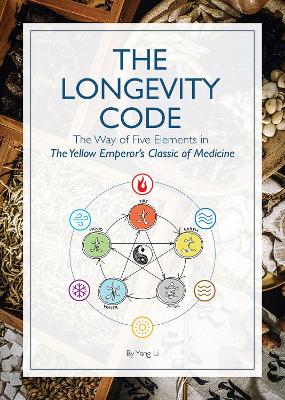 Longevity Code: The Way of Five Elements in The Yellow Emperor's Classic of Medicine