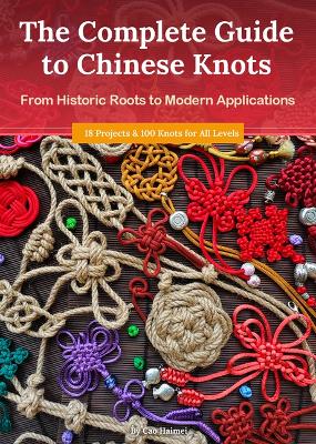 Complete Guide to Chinese Knots: From Historic Roots to Modern Applications
